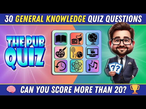 30 PUB QUIZ TRIVIA QUESTIONS! Test Your GENERAL KNOWLEDGE!