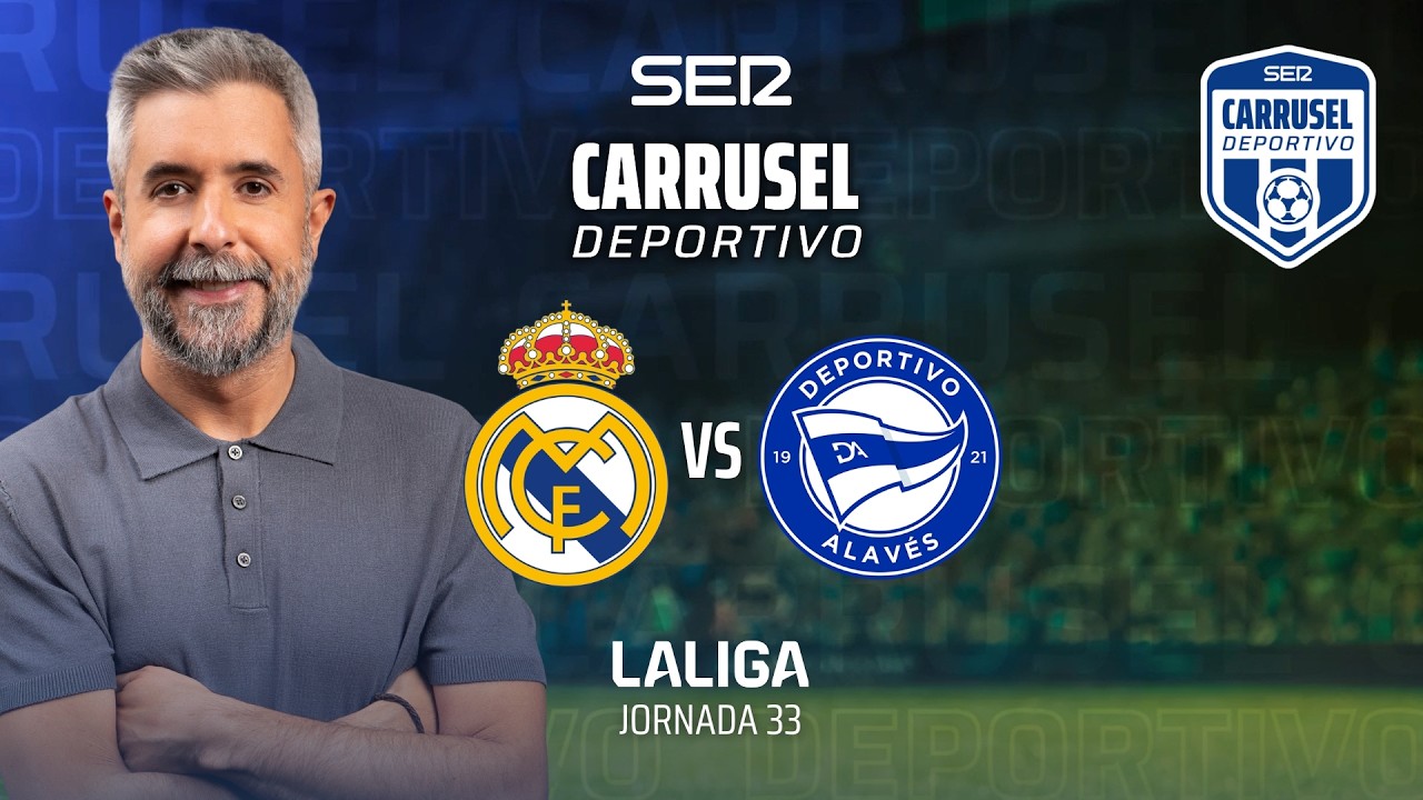 ⚽️ REAL MADRID vs DEPORTIVO ALAVÉS | #LaLiga 25/26 - Jornada 33 | EN DIRECTO