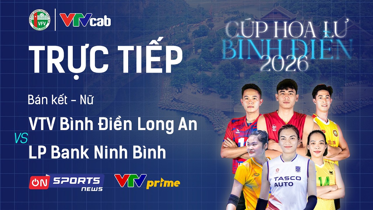 Trực tiếp: Bình Điền Long An vs Ninh Bình Bán kết Cup Hoa Lư 🏐