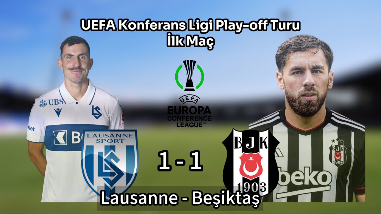 Lausanne vs Beşiktaş: UEFA Conference League Playoff 🏆