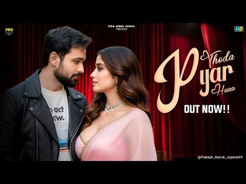 New Song 2025 | Thoda Pyar huaa| Emraan Hashmi | Jannvi Kapoor | New Hindi Song | Romantic Love Song