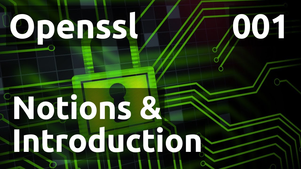 Openssl 001: Notions & Intro 📽️