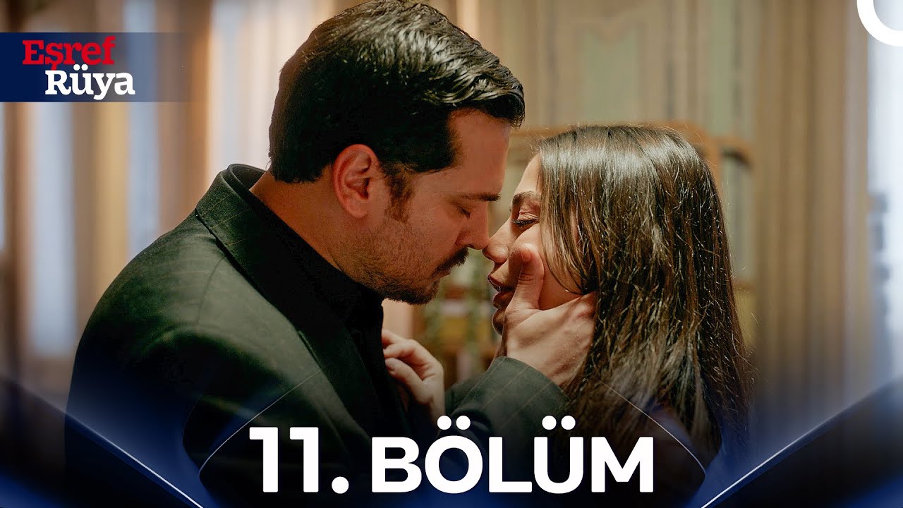 Eşref Rüya 11. Bölüm – Yeni Bölüm Yayında! 🎬