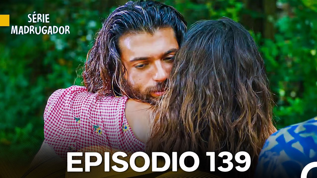 Série Madrugador Episódio 139 em Português – Novidades e Emoções ✨
