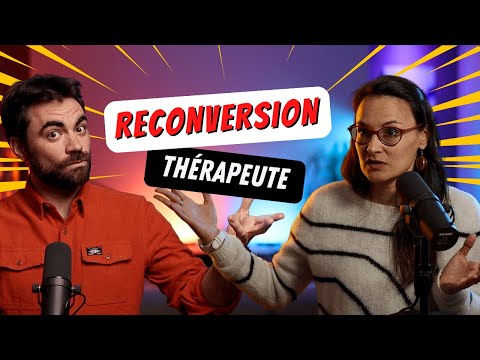 Oser CHANGER de Métier : Devenir Thérapeute !