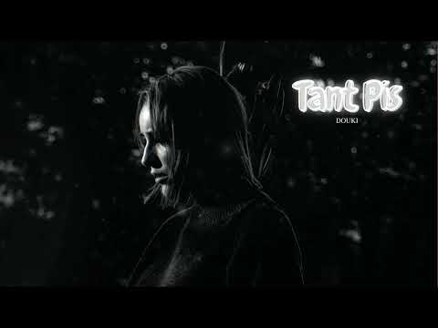 Douki - Tant pis (Official Music Lyrics)