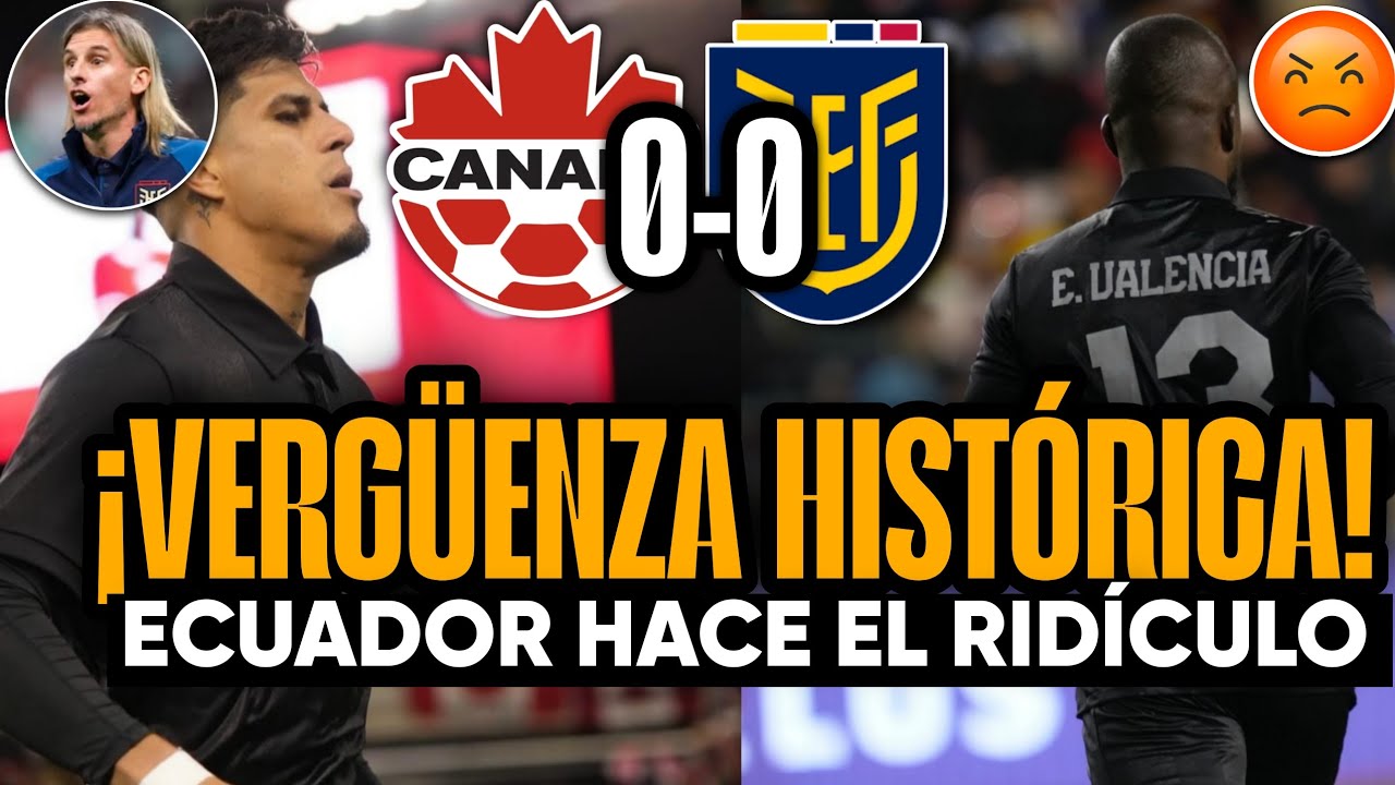 Ecuador y Canadá empatan sin goles en amistoso internacional ⚽