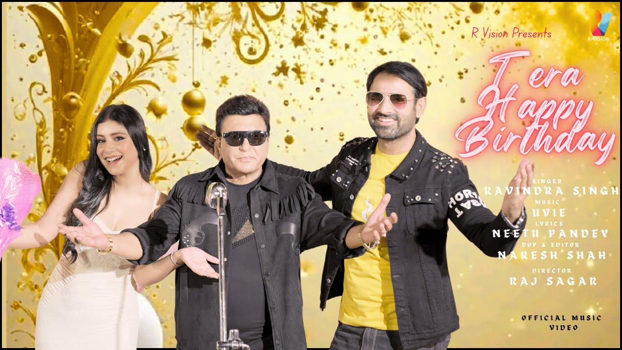 Tera Happy Birthday 🎉 - Joyful Song by Ravindra Singh