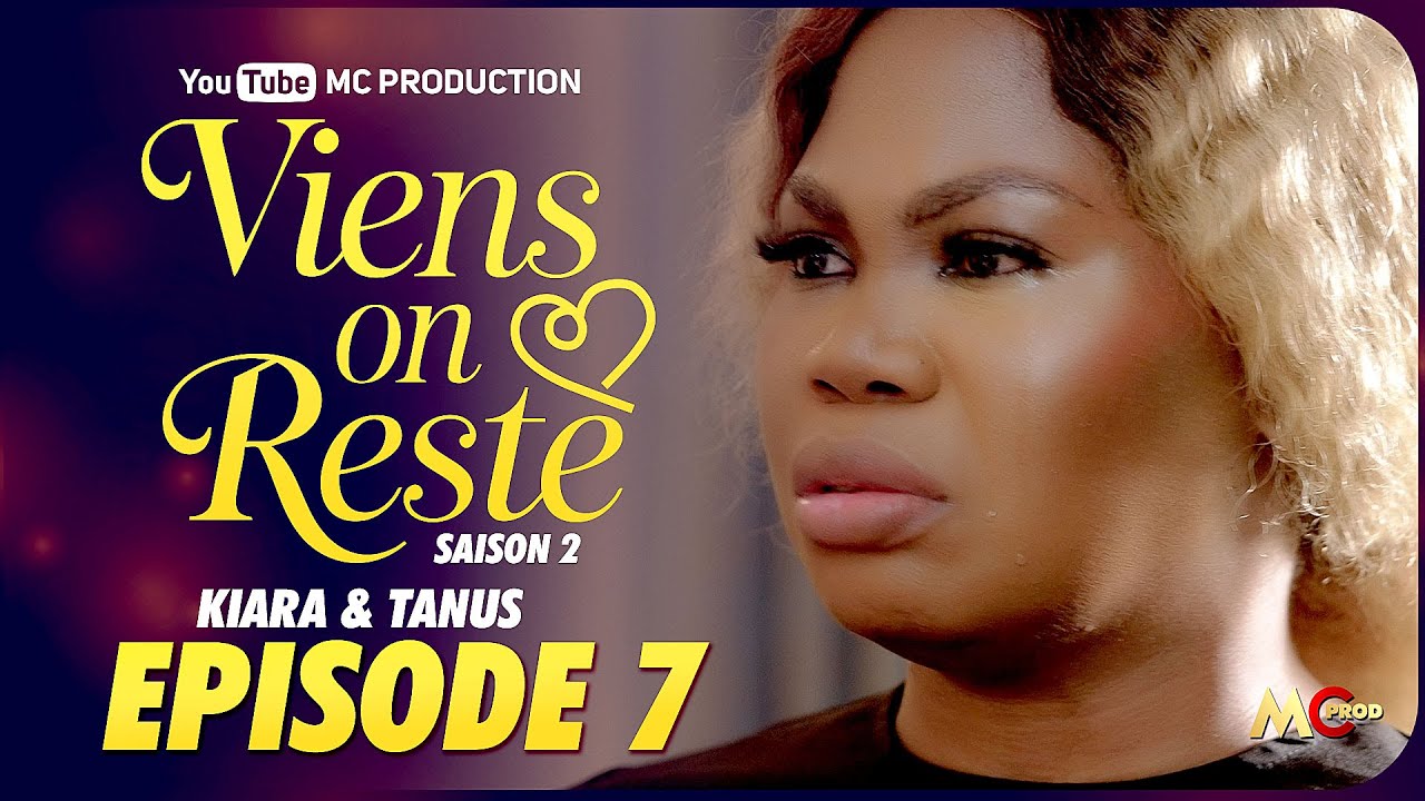 SÉRIE - VIENS ON RESTE COUPLE 2 - SAISON 2  - ÉPISODE 7. MC PRODUCTION
