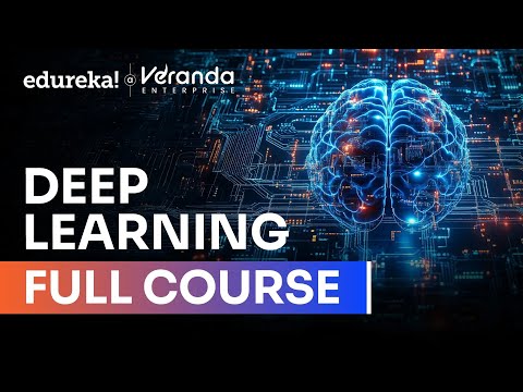 Deep Learning Full Course - Learn Deep Learning - 10 Hours [2025] | Deep Learning Tutorial | Edureka