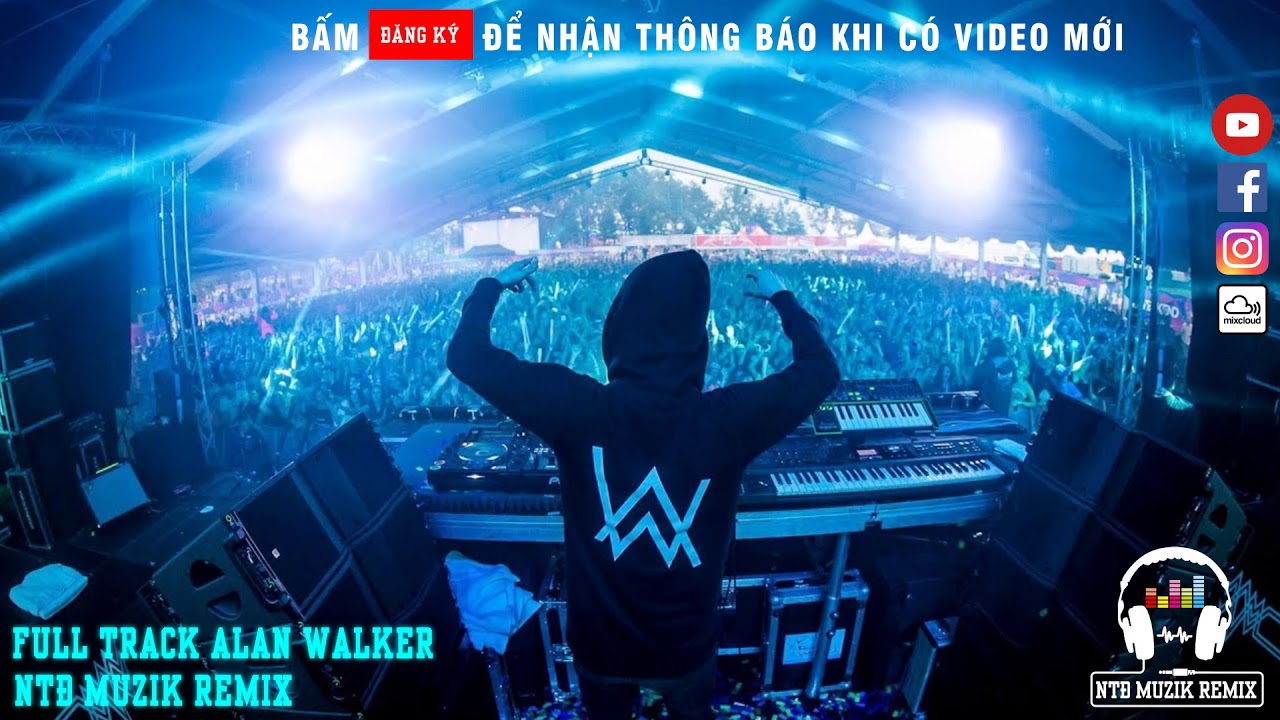 Nghe Ngay Nhạc Remix ALAN WALKER Đầy Đặn, Max Volume 🎶 | NTĐ Muzik Remix