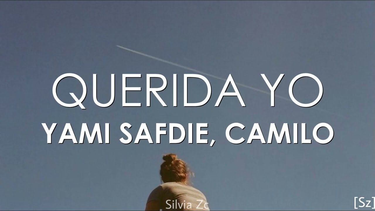 Camilo & Yami Safdie - Querida Yo (Letra) 🎶