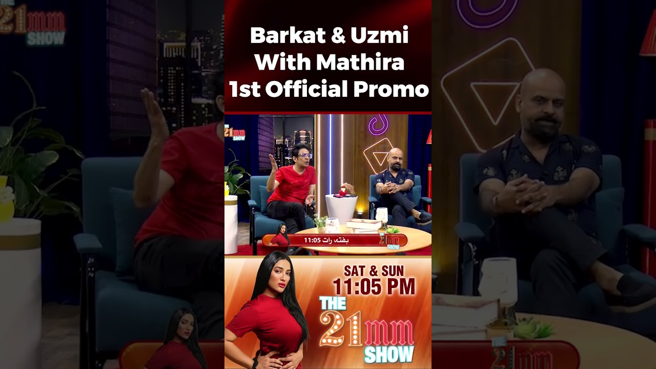 Barkat & Uzmi on The 21MM Show with Mathira 🎥