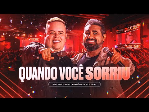 QUANDO VOCÊ SORRIU - Rey Vaqueiro e @RaiSaiaRodada (Forró e Vaquejada)