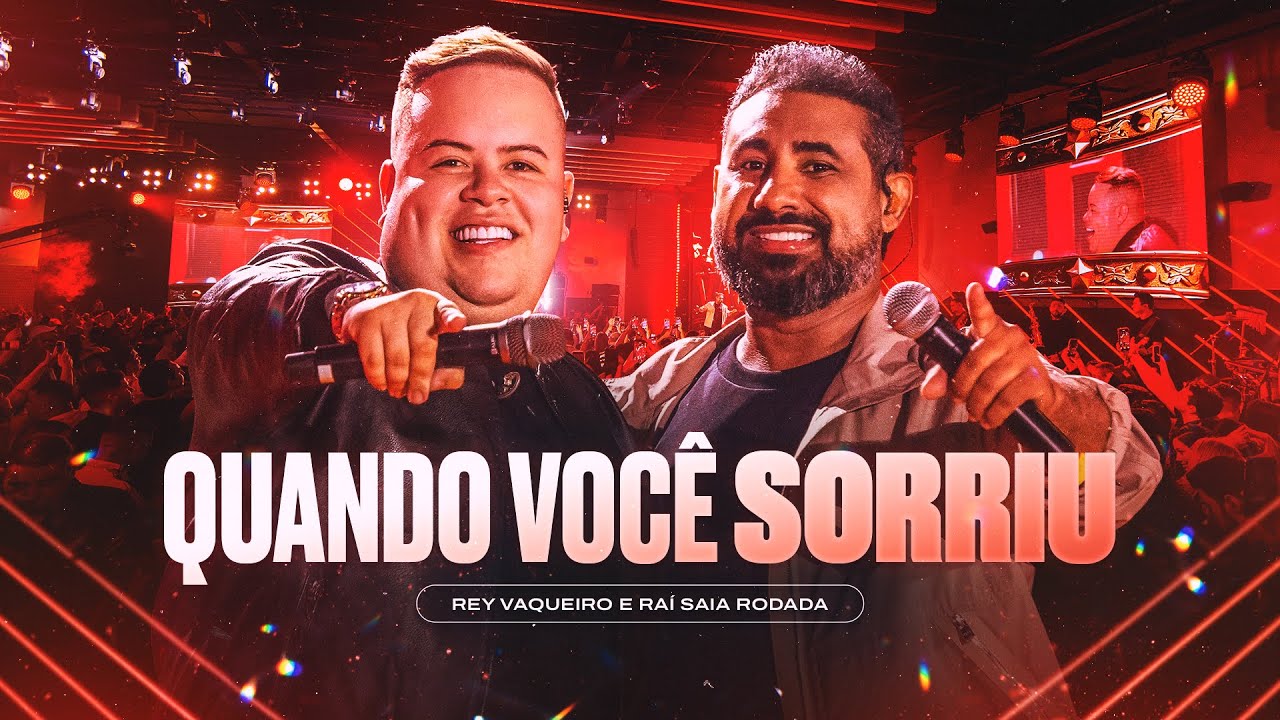 Rey Vaqueiro & Rai Saia Rodada Celebram o Melhor Momento com 'Quando Você Sorriu' 🎶