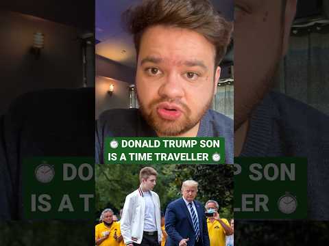 Donald Trump Son is a Time Traveller β±οΈ #savagenewsfurkan