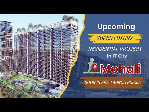 Upcoming Super Luxury Residential Project In IT City Mohali | Book In Pre-Launch Prices #realestate