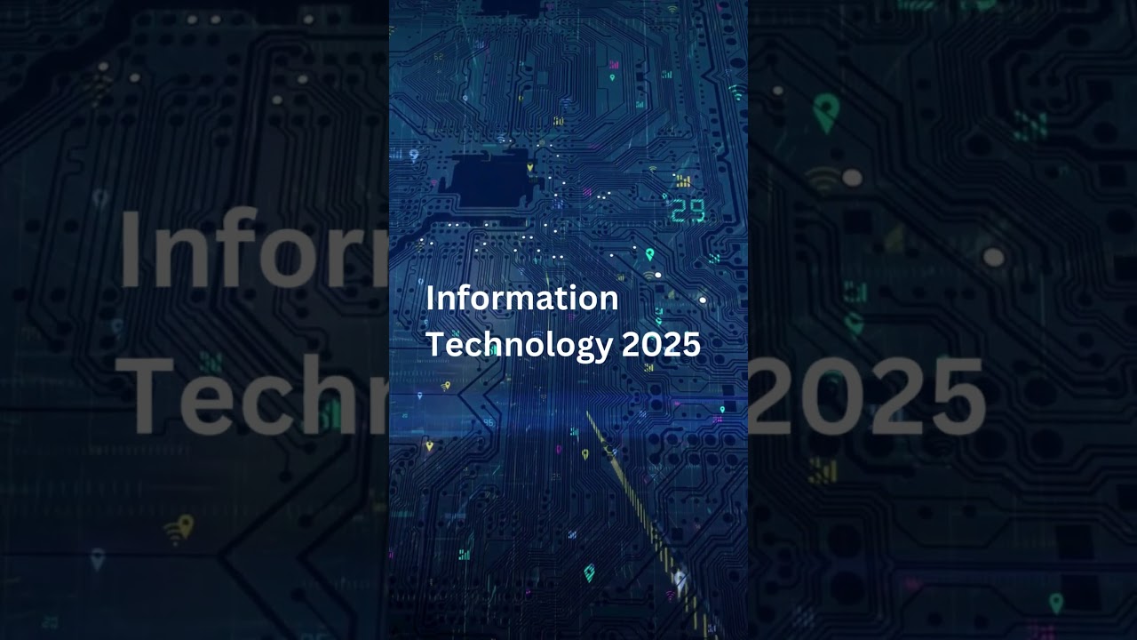 Information Technology 2025: Shaping the Future of Tech