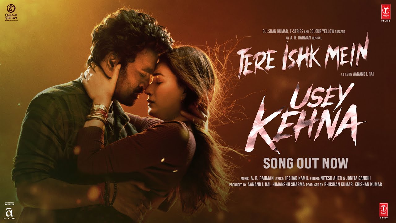 Usey Kehna: Tere Ishk Mein | Dhanush, Kriti | AR Rahman, Nitesh, Jonita, Irshad