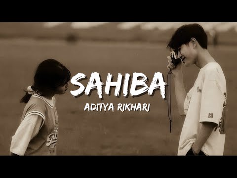 Sahiba Lyrics - Aditya Rikhari | Sahiba aaye ghar kaahe na 