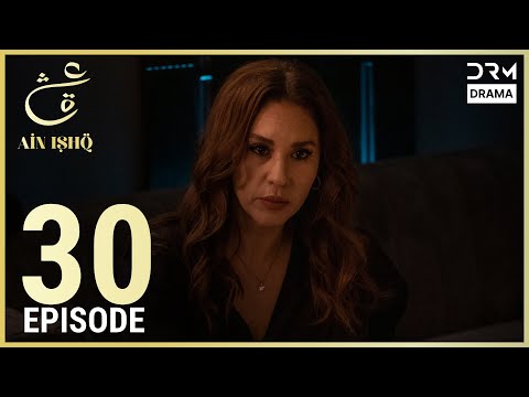 Ain Ishq | Episode 30 | One Love Turkish Drama Urdu Dubbed | UD1O