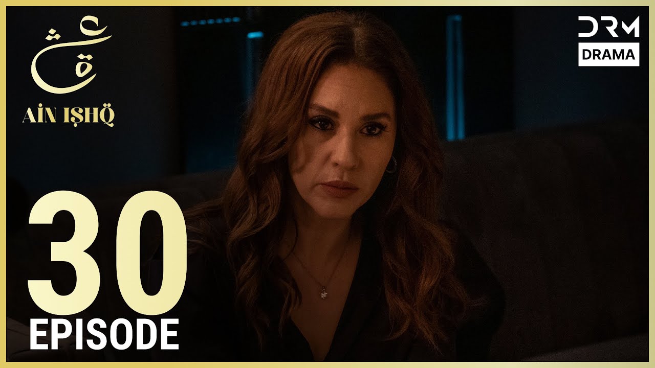 Ain Ishq Episode 30 | Turkish Drama Urdu Dubbed