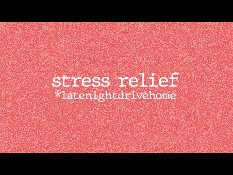 late night drive home - Stress Relief (Official Lyric Video)
