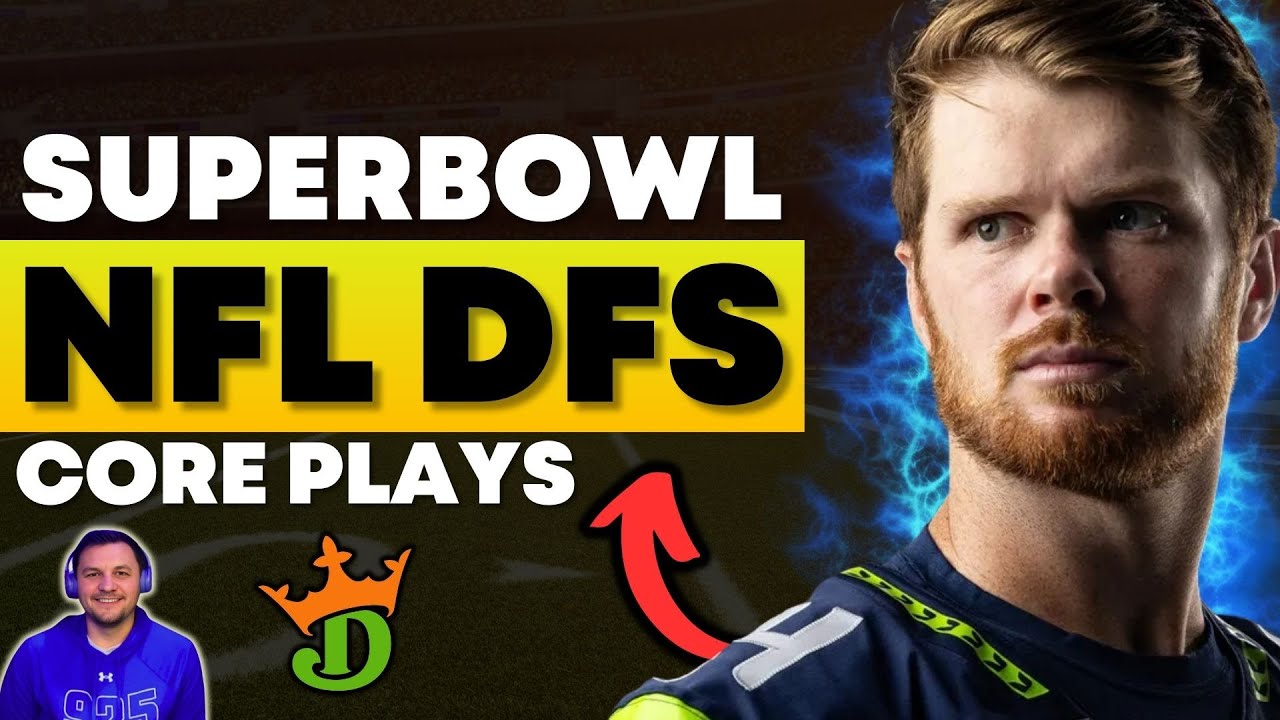 NFL DFS Super Bowl: Top Plays & Winning Lineup Tips 🏈