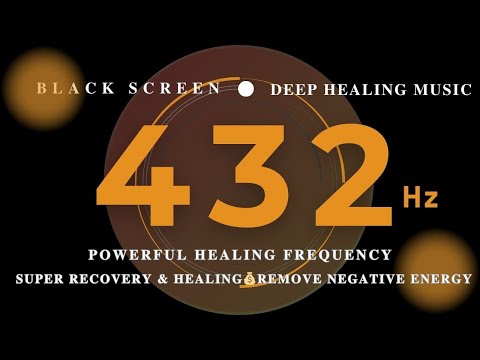 POWERFUL HEALING FREQUENCY 432hz Super Recovery & Healing 💰 Remove Negative Energy💰 Quiet Your Mind