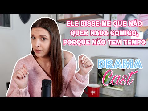 NÃO NAMORAMOS, porque ele TRABALHA | DramaCast EP.20
