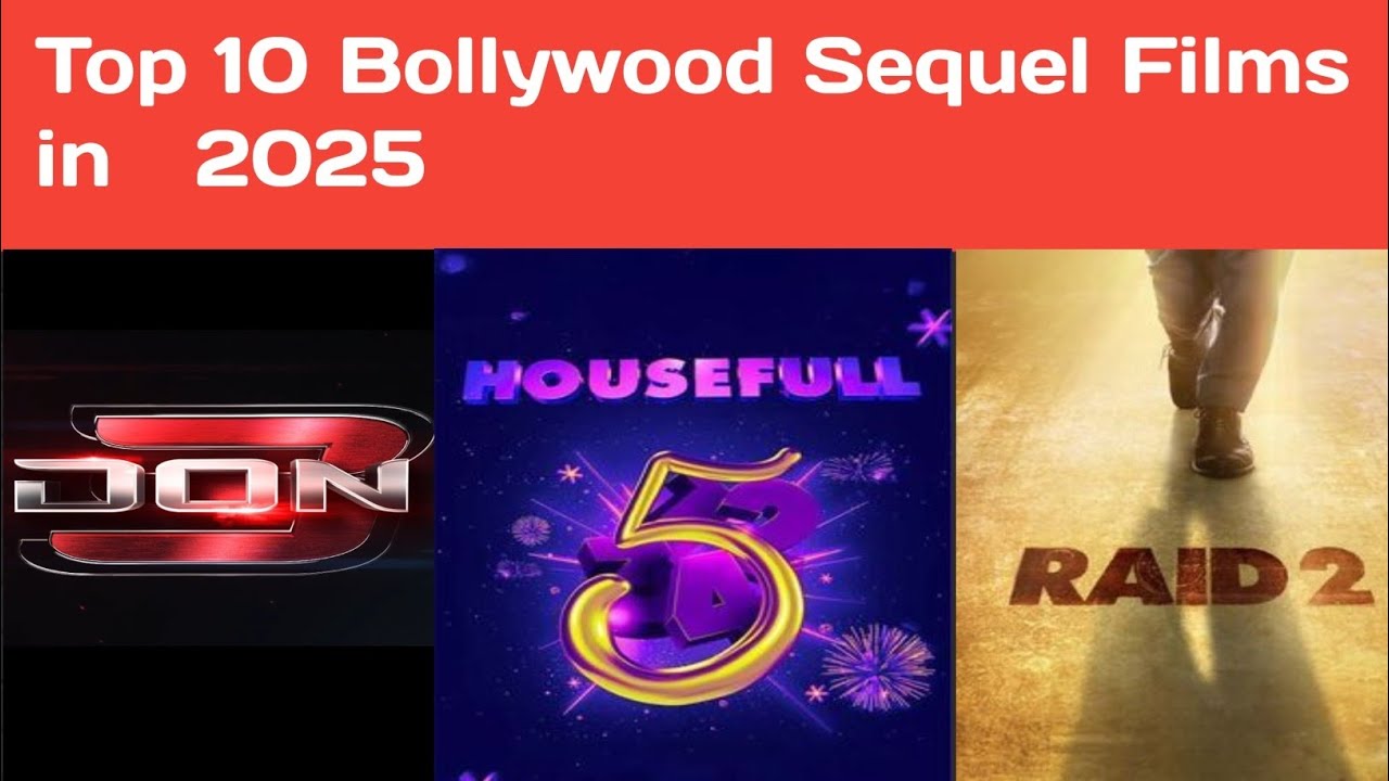 Top 10 2025's Must-Watch Bollywood Sequel Films 🎬: Top 10 Blockbusters of the Year