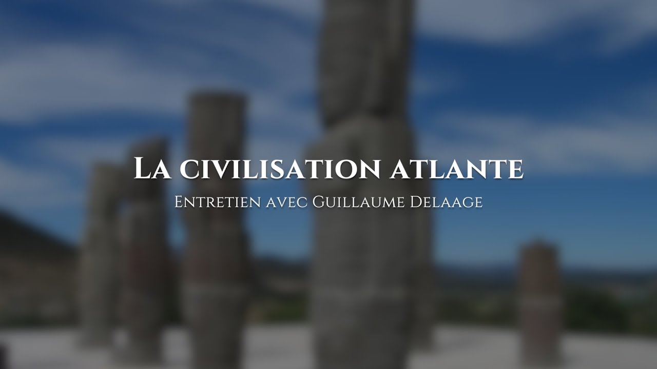 Guillaume Delaage sur la civilisation atlante 🌊