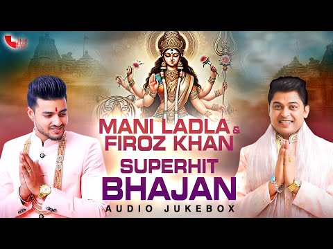 Best Of Mani Ladla & Feroz Khan | AUDIO JUKEBOX | Tellytune Devotional | Latest Bhajan 2025