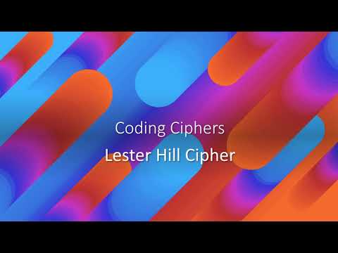 Coding Ciphers- Lester Hill Cipher- Cryptography 7