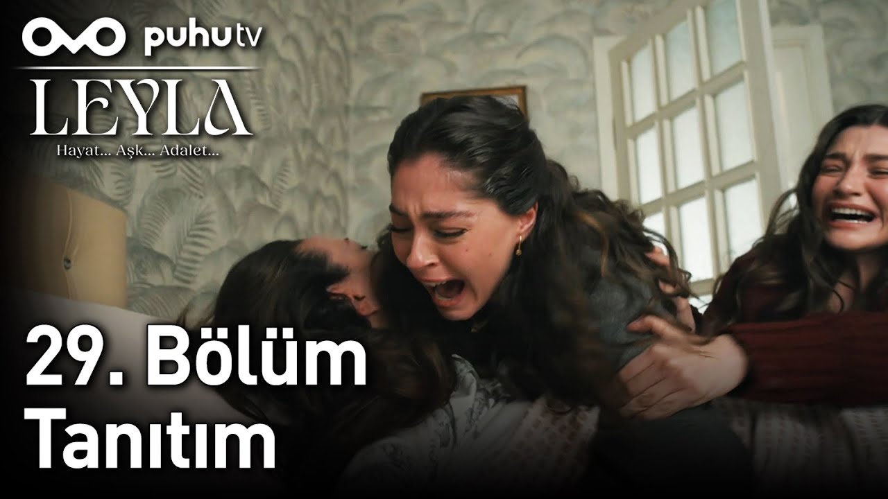 Leyla: Hayat, Aşk ve Adalet 29. Bölüm Tanıtımı