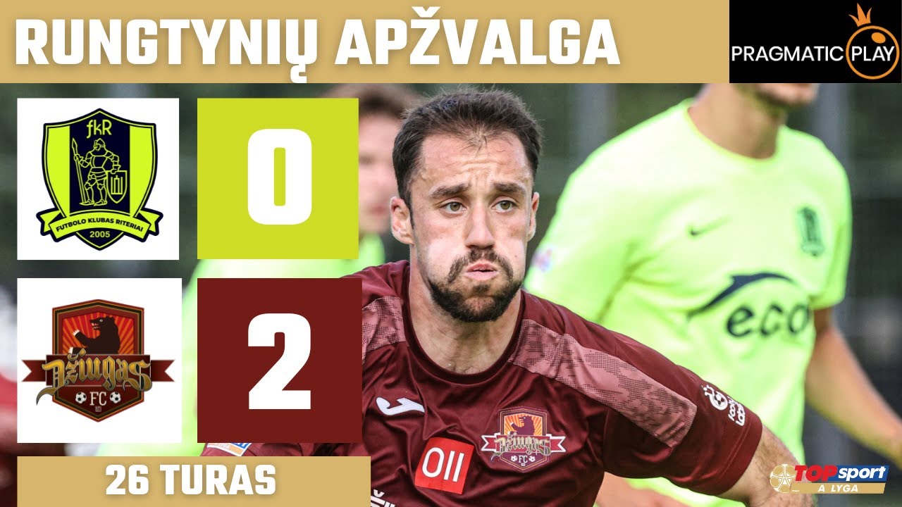 26 Riteriai vs Džiugas – Naujausia A lygos apžvalga 🏆