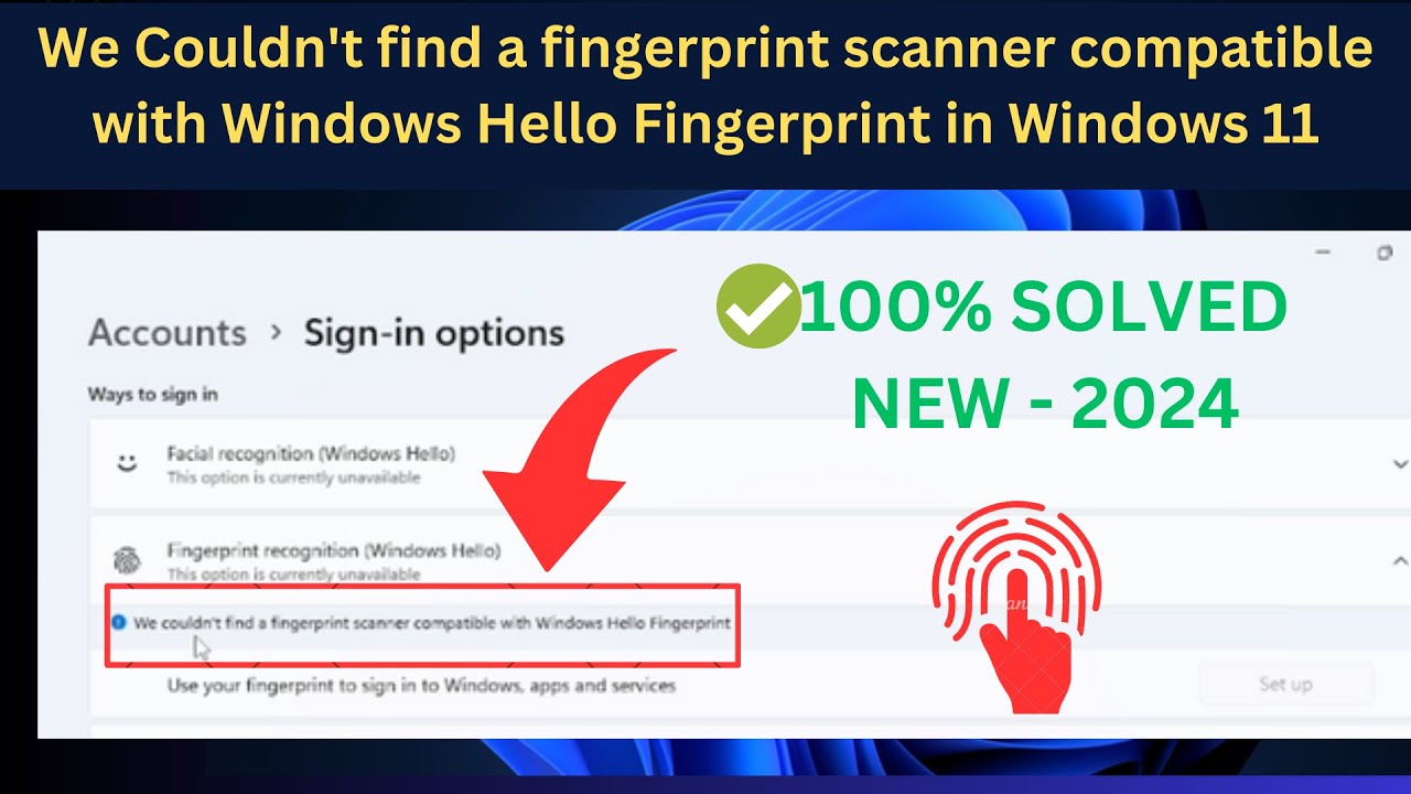 Fix Windows Hello Fingerprint Scanner Issue on Windows 11 π»
