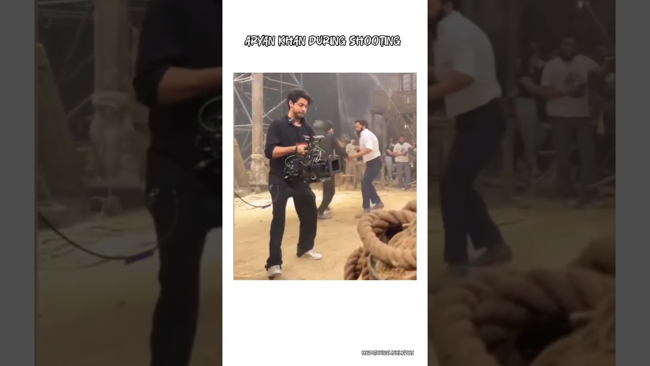 Aryan Khan on Set 🎬
