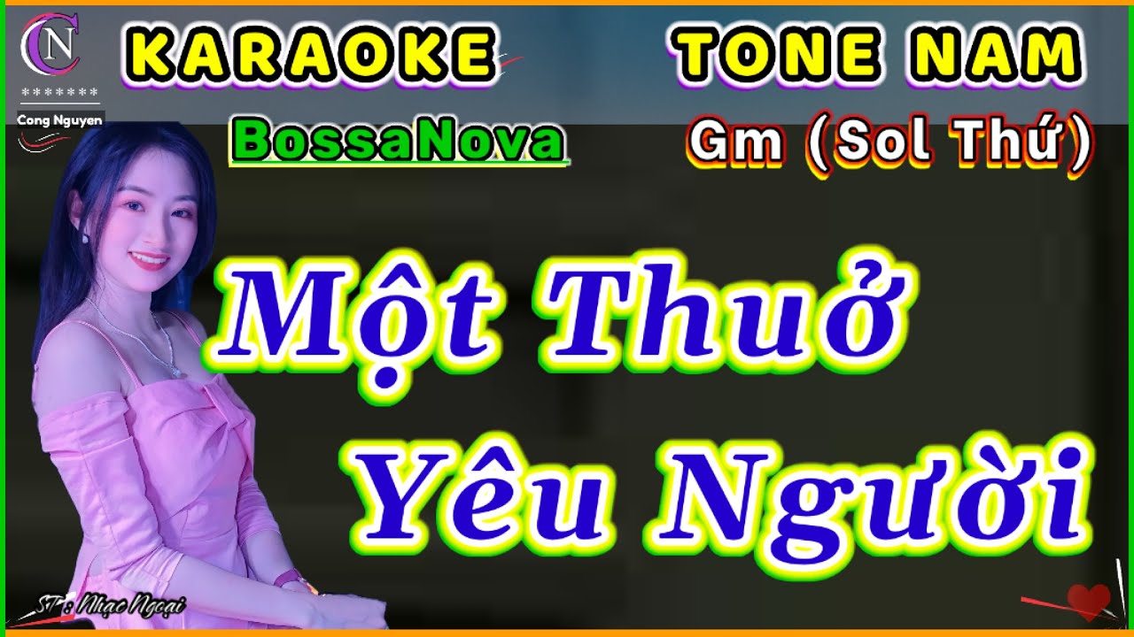 Karaoke: Một Thuở Yêu Người (Tone Nam, Bossa Nova) 🎤