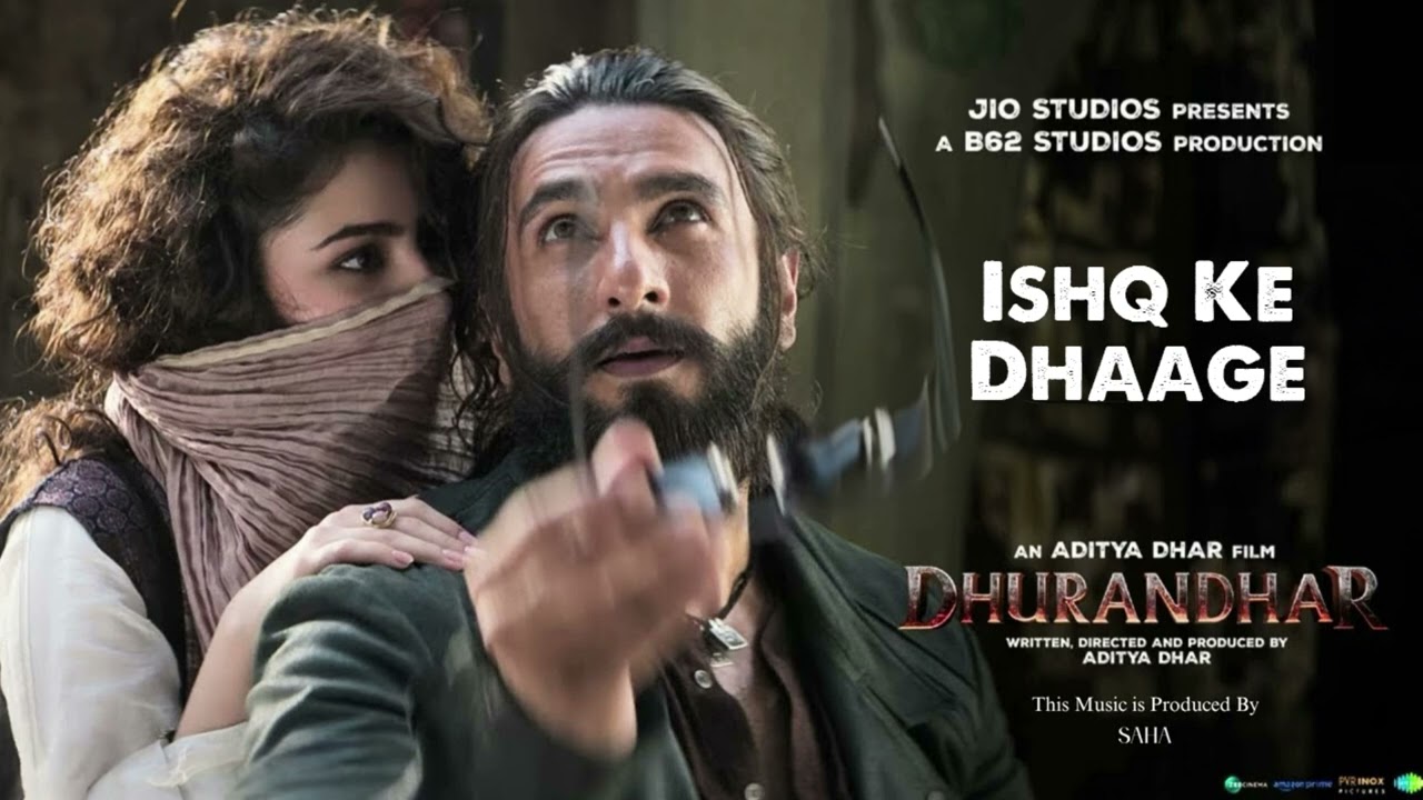 Dhurandhar Song 'Ishq Ke Dhaage' | Ranveer Singh & Sara Arjun's Romantic Duet 🎶