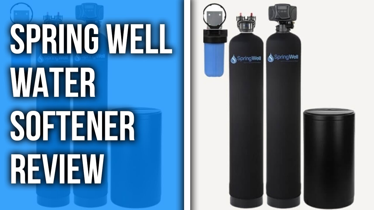 Spring Well Water Softener Review: Key Factors to Consider