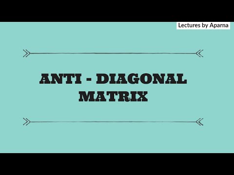 ANTI DIAGONAL MATRIX | Types of matrices | Simple explanation