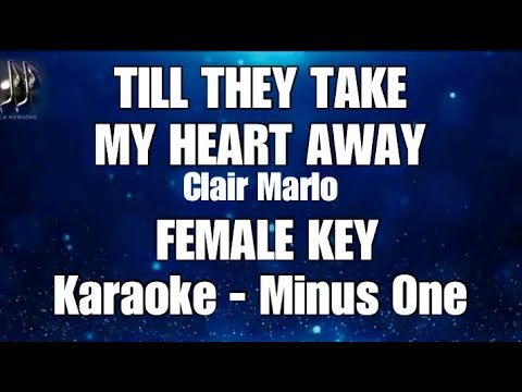 Till They Take My Heart Away - Clair Marlo Karaoke π€
