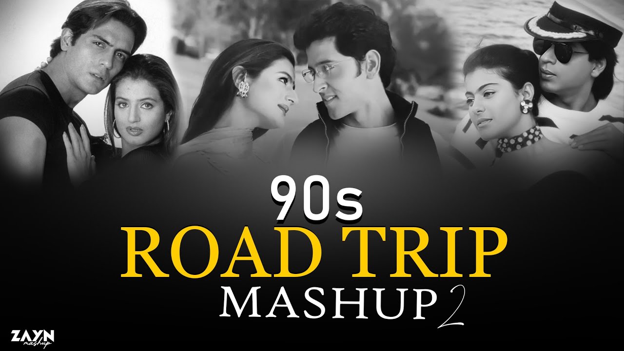 The 90's Road Trip Mashup 2 | 90's Night Drive Mashup | 90's Best Love | Nonstop 90's |  ZAYN MASHUP
