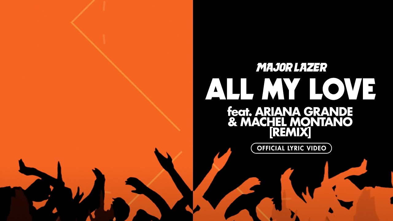 Major Lazer ft. Ariana Grande & Machel Montano - All My Love (Remix) 🎶
