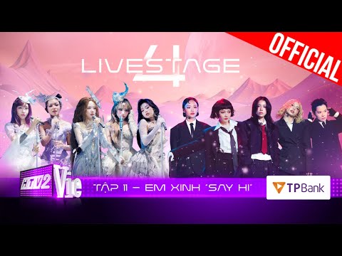 Em Xinh Say Hi Tập 11: Team Phương Ly - LyHan kết màn cực đẳng cấp, lộ diện đội hình Livestage 5