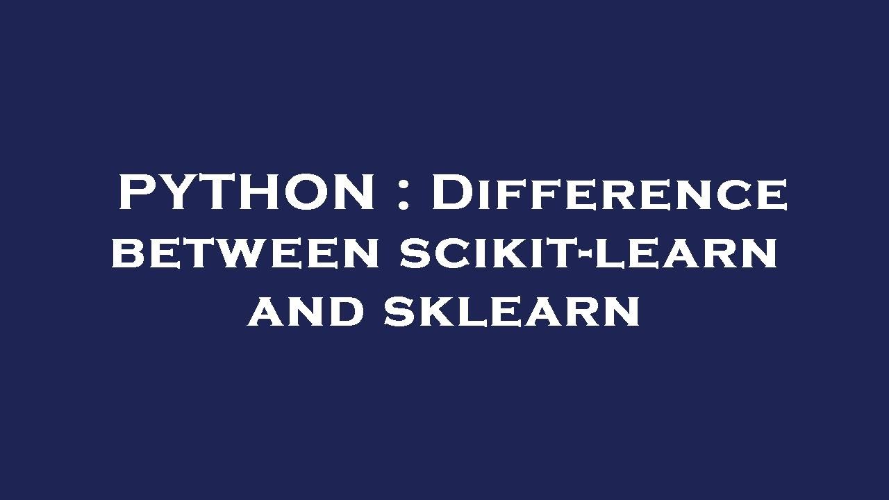 scikit-learn vs sklearn in Python 🤔