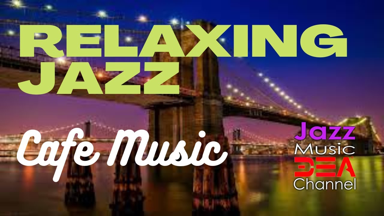 Relaxing Jazz Cafe Music 🎶 – Perfect for a Good Mood & Chill Vibes