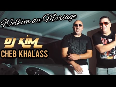 DJ Kim Feat Cheb Khalass - Welkim au mariage (Clip Officiel)