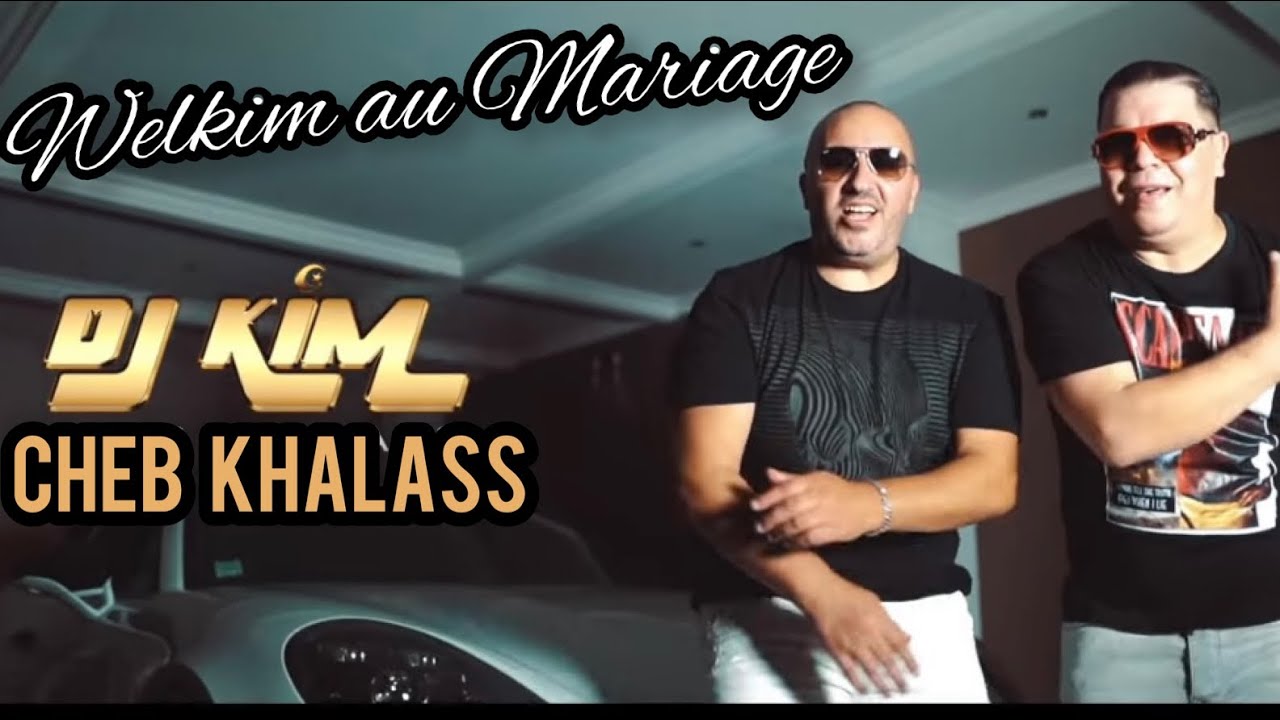🎉 DJ Kim & Cheb Khalass Celebrate Love in 'Welkim au Mariage' - Official Music Video